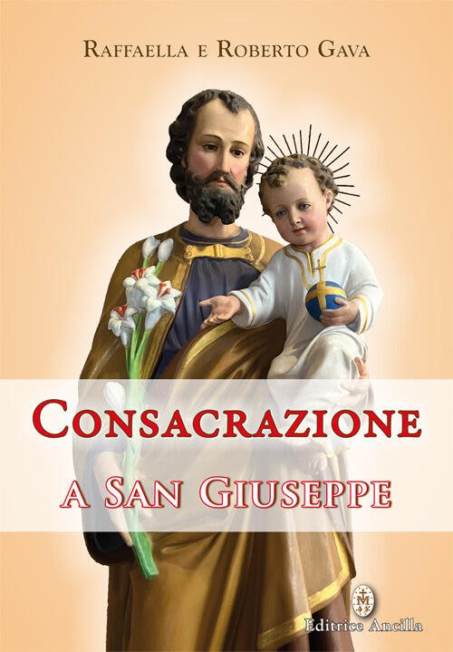 Consacrazione A San Giuseppe Roberto Gava Editrice Ancilla 2025