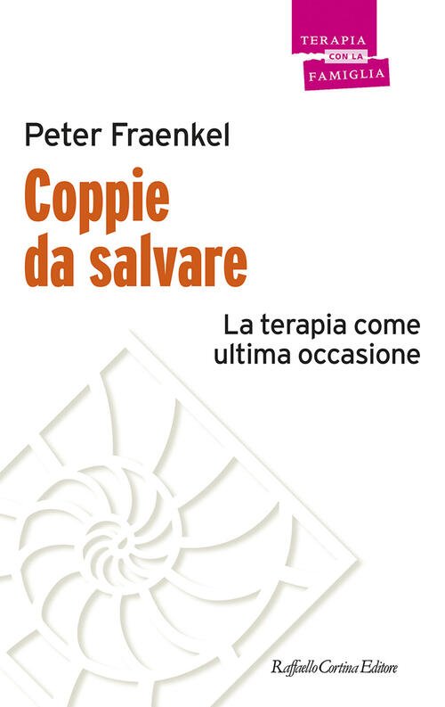 Coppie Da Salvare. La Terapia Come Ultima Occasione