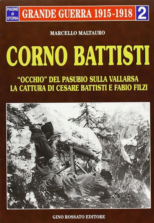 Corno Battisti. Occhio Del Pasubio Sulla Vallarsa. La Cattura Di …