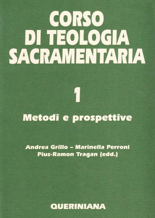 Corso Di Teologia Sacramentaria. Vol. 1: Metodi E Prospettive.