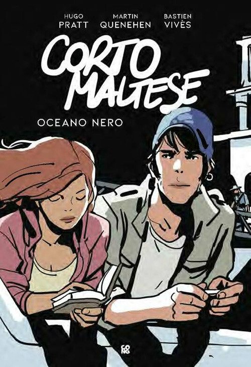 Corto Maltese. Oceano Nero Bastien Vives, Martin Quenehen, Hugo Pratt …