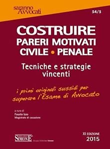 Costruire Pareri Motivati Civile, Penale. Tecniche E Strategie Vincenti