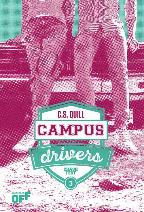 Crash Test. Campus Drivers. Ediz. Italiana. Vol. 3 C.S. Quill …