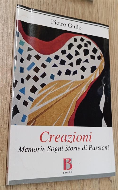 Creazioni. Memorie Sogni Storie Di Passioni | Immagine principale