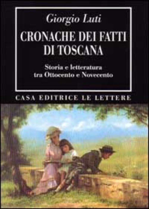 Cronache Dei Fatti Di Toscana. Storia E Letteratura Tra Ottocento … | Immagine Gallery 2