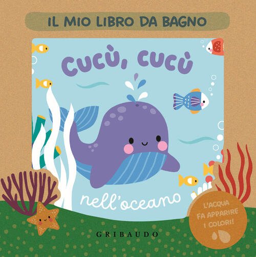 Cucu, Cucu Nell'oceano. Il Mio Libro Da Bagno Gribaudo 2024