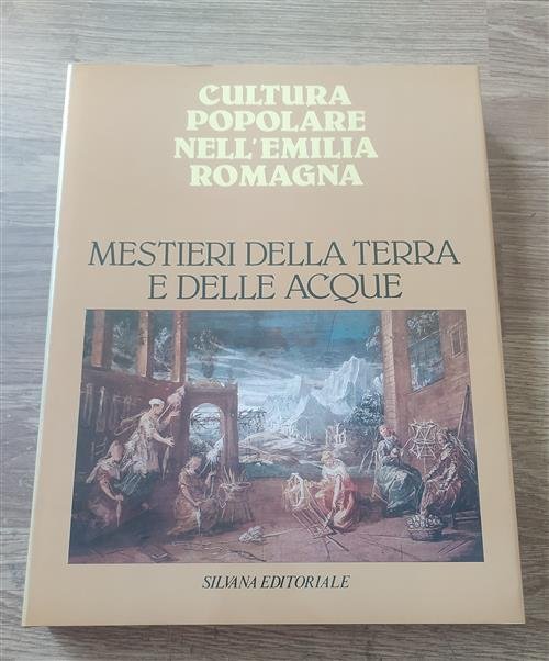 Cultura Popolare Nell'emilia Romagna. Mestieri Della Terra E Delle Acque | Immagine Gallery 2