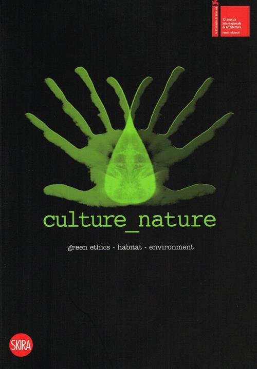 Culture Nature A. Coppa, F. D'amico Skira 2010