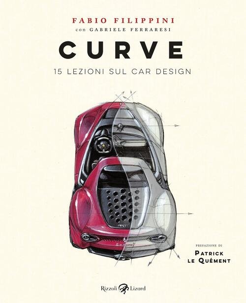 Curve. 15 Lezioni Sul Car Design Fabio Filippini Rizzoli Lizard …
