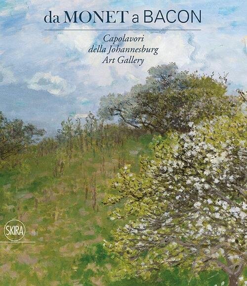 Da Monet A Bacon. Capolavori Della Johannesburg Art Gallery
