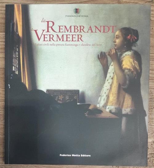 Da Rembrandt A Vermeer Valori Civili Nella Pittura Fiamminga E …