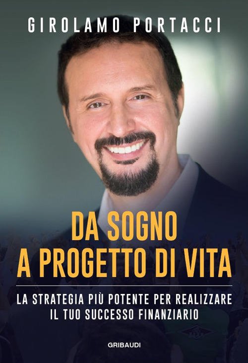 Da Sogno A Progetto Di Vita. La Strategia Piu Potente …