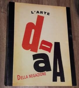 Dada. L'arte Della Negazione De Luca Editori D'arte 1994