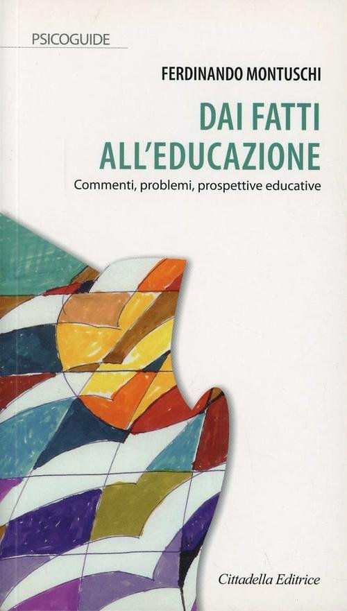 Dai Fatti All'educazione. Commenti, Problemi, Prospettive Educative