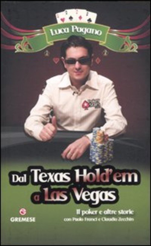 Dal Texas Hold'em A Las Vegas. Il Poker E Altre …