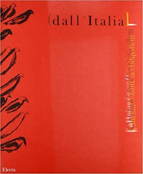 Dall'italia. Catalogo Della Mostra Venezia, Giardini, Padiglione Italiano 47/A