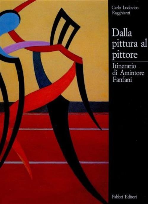 Dalla Pittura Al Pittore. Itinerario Di Amintore Fanfani Carlo Ludovico …