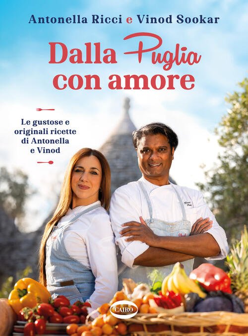 Dalla Puglia Con Amore. Le Gustose E Originali Ricette Di …