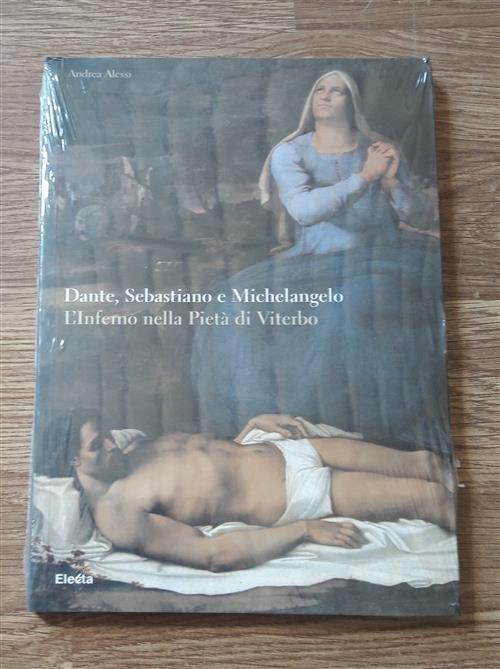 Dante, Sebastiano E Michelangelo. L'inferno Nella Pieta Di Viterbo