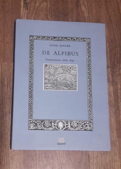 De Alpibus. Commentario Delle Alpi
