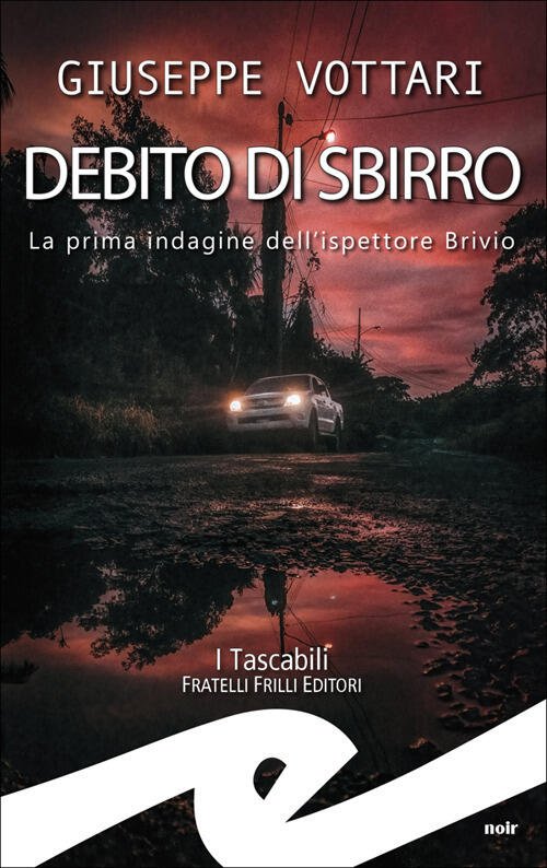 Debito Di Sbirro. La Prima Indagine Dell'ispettore Brivio Giuseppe Vottari …