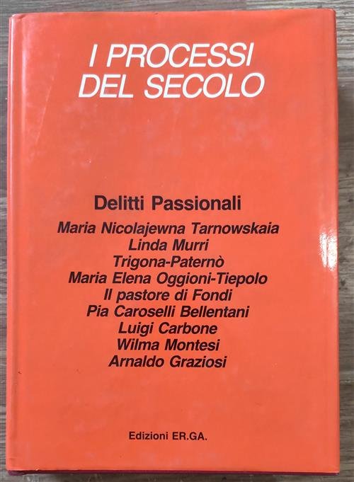 Delitti Passionali. I Processi Del Secolo Maria Nicolajewna Tarnowkaia, Linda … | Immagine Gallery 2