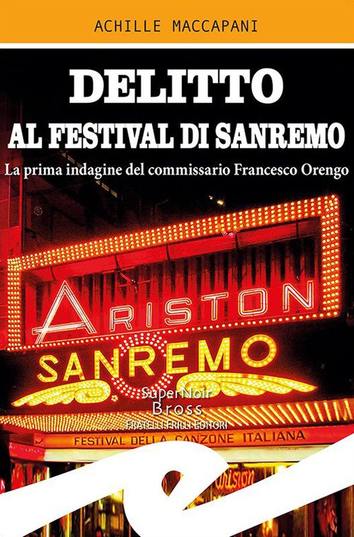 Delitto Al Festival Di Sanremo. La Prima Indagine Del Commissario …