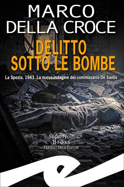 Delitto Sotto Le Bombe. La Spezia, 1943. La Nuova Indagine … | Immagine principale