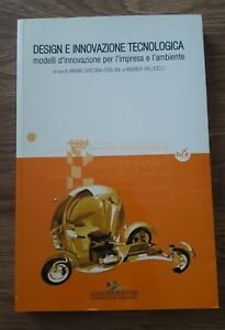 Design E Innovazione Tecnologica. Modelli D'innovazione Per L'impresa E L'ambiente