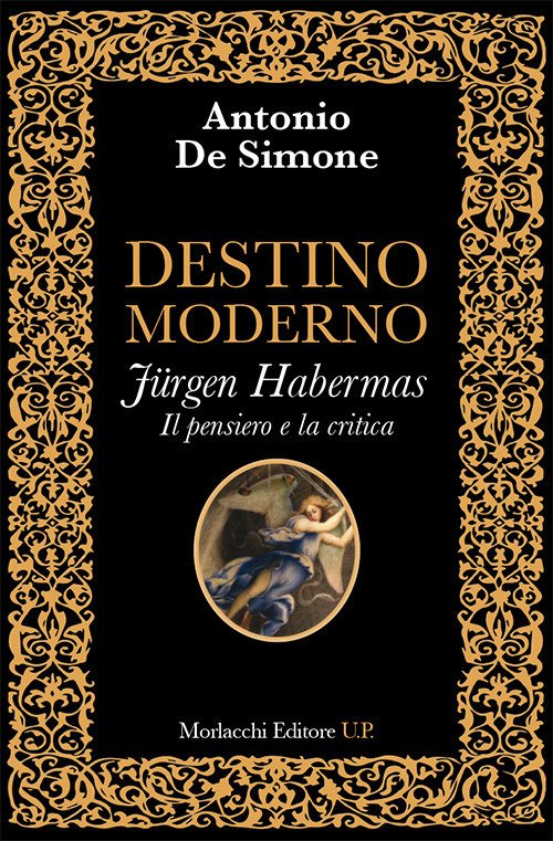 Destino Moderno. J¸rgen Habermas. Il Pensiero E La Critica. La …