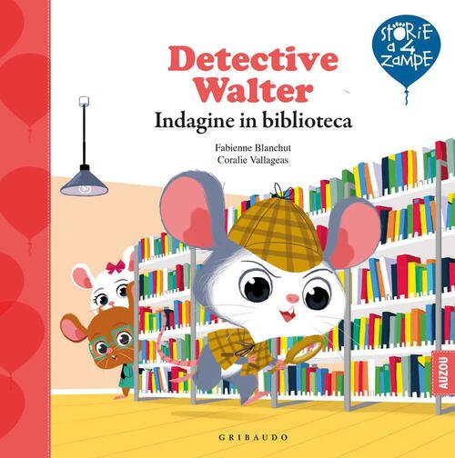 Detective Walter. Indagine In Biblioteca Fabienne Blanchut Gribaudo 2021