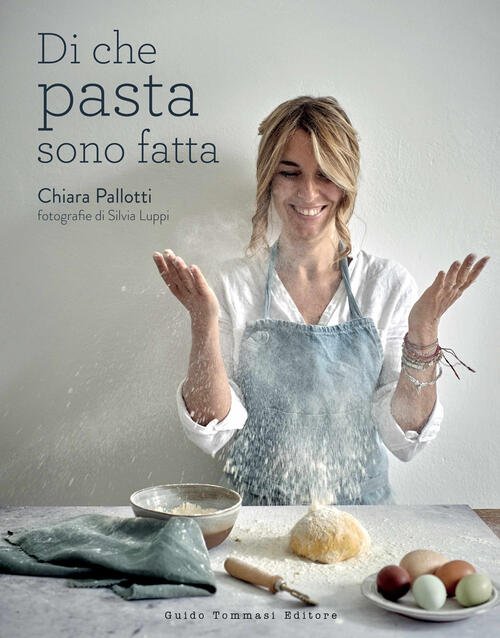 Di Che Pasta Sono Fatta. Ediz. Illustrata