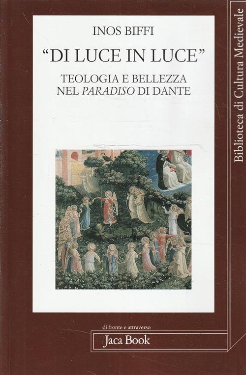 Di Luce In Luce. Teologia E Bellezza Nel Paradiso Di …