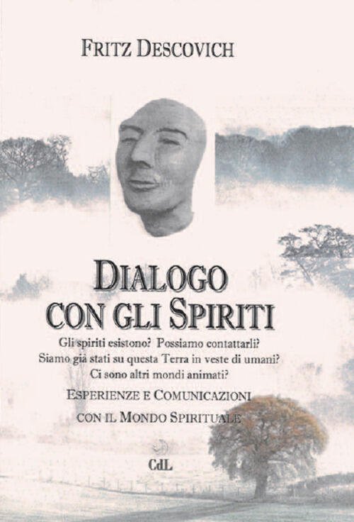 Dialogo Con Gli Spiriti. Esperienze E Comunicazioni Con Il Mondo …