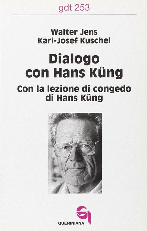 Dialogo Con Hans Küng. Con La Lezione Di Congedo Di …