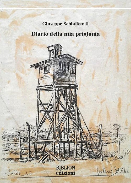 Diario Della Mia Prigionia Giuseppe Schiaffonati Biblion 2025