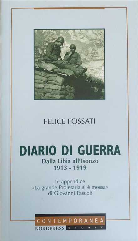 Diario Di Guerra. Dalla Libia All Isonzo. 1913-1919