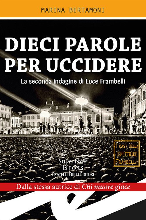 Dieci Parole Per Uccidere. La Seconda Indagine Di Luce Frambelli …