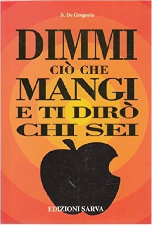 Dimmi Cio Che Mangi E Ti Diro Chi Sei