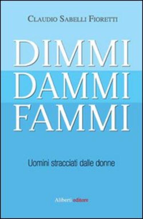Dimmi, Dammi, Fammi. Uomini Stracciati Dalle Donne | Immagine principale