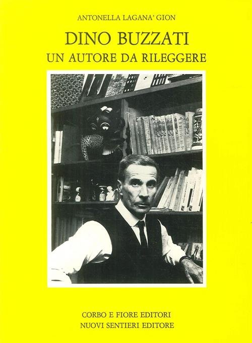 Dino Buzzati. Un Autore Da Rileggere