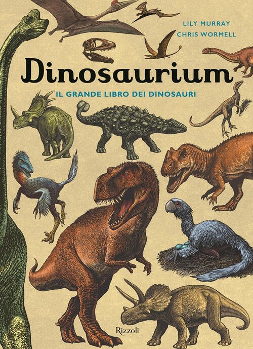 Dinosaurium. Il Grande Libro Dei Dinosauri