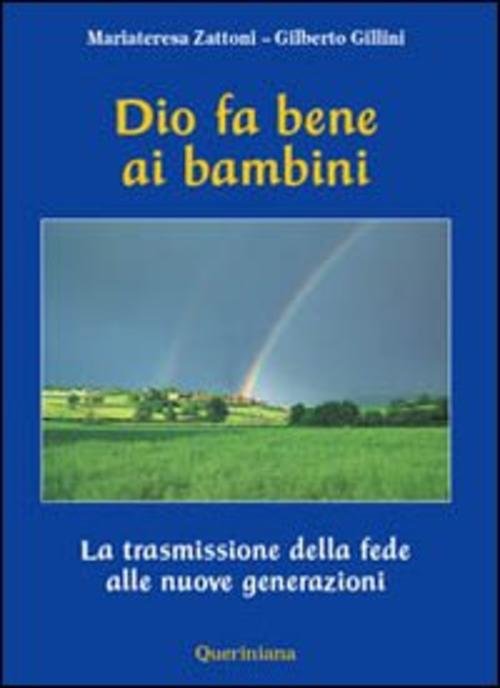 Dio Fa Bene Ai Bambini. La Trasmissione Della Fede Alle …