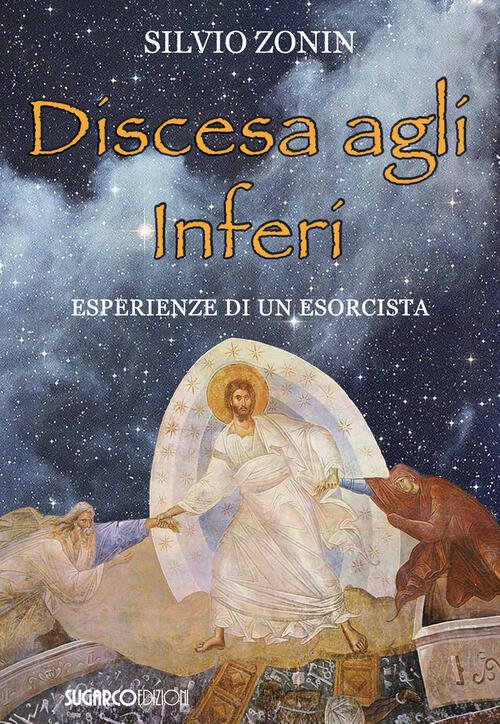 Discesa Agli Inferi. Esperienze Di Un Esorcista Silvio Zonin Sugarco …