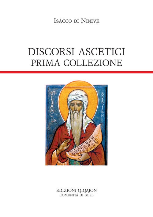 Discorsi Ascetici. Prima Collezione Isacco Di Ninive Qiqajon 2021