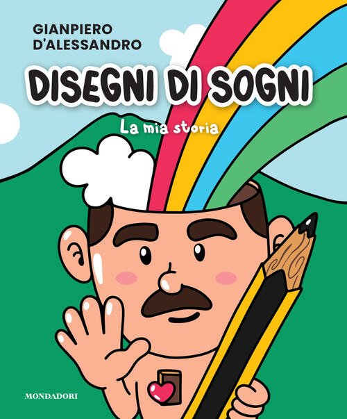 Disegni Di Sogni. La Mia Storia Gianpiero D'alessandro Mondadori Electa …