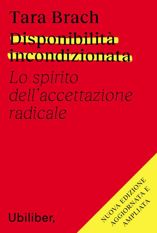 Disponibilita Incondizionata. Lo Spirito Dell'accettazione Radicale. Nuova Edi