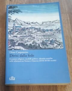 Divisi Dalla Fede. Frontiere Religiose, Modelli Politici, Identita Storiche Nelle …