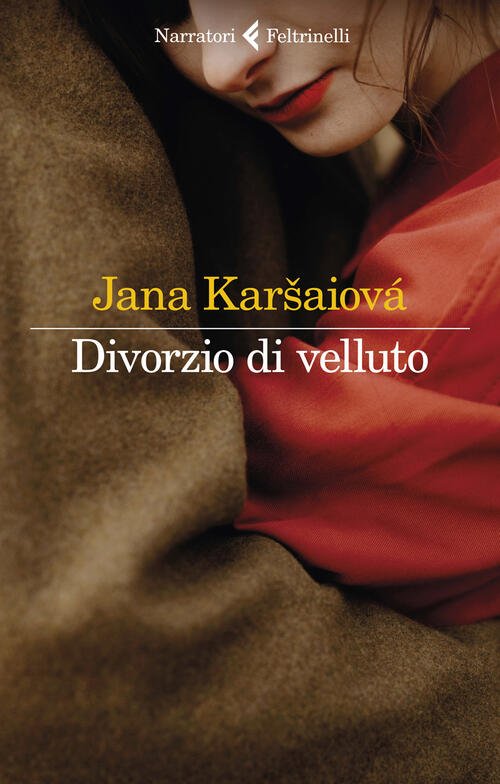 Divorzio Di Velluto Jana Karsaiova Feltrinelli 2022