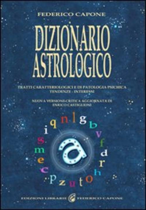 Dizionario Astrologico. Tratti Caratteriologici E Di Patologia Psichica. Tende